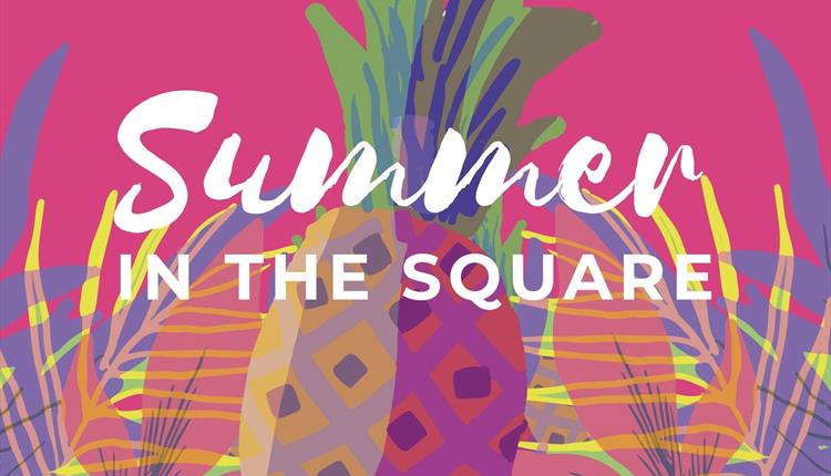 Colourful pineapple image with Summer in the Square in white across it